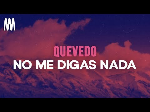 Quevedo - No Me digas Nada (Letra/Lyrics)