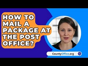 How To Mail A Package At The Post Office? - CountyOffice.org