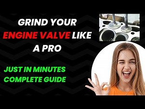 Grind Your Engine Valves LIKE A PRO!