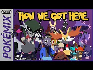 How We Got Here | Lore Pokémix | 2.5K Subscriber Special! (+FLP)