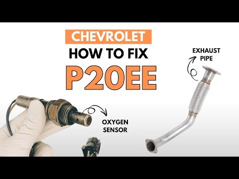 Chevrolet : How to Fix P20EE Engine Error Code with 3 Methods