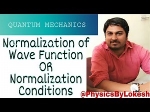 Normalization of Wave Function Or Normalization Condition