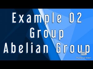 Group Theory | Examples of Groups & Abelian Group | Example 02