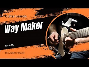Guitar Lesson: “Way Maker” by Sinach | Gospel Guitar Tutorial + Chord Chart