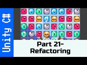 Part 21 - Refactoring: Make a Game like Candy Crush in Unity using C#