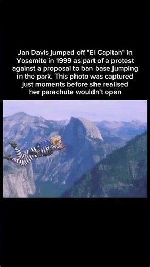 Jan Davis’ Final Leap: A Tragic Protest from Yosemite’s El Capitan