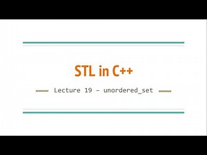Lecture 19 - unordered_set | STL in C++