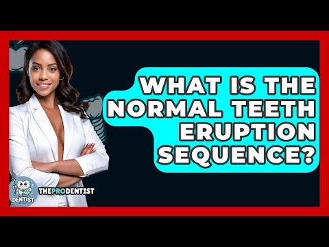 What Is The Normal Teeth Eruption Sequence? - The Pro Dentist