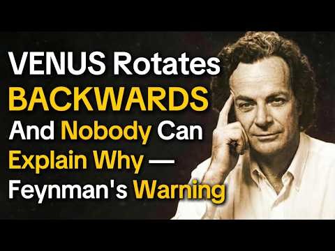 Feynman Explains Why VENUS Rotates BACKWARDS — A Mystery Nobody Can Solve