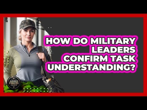 How Do Military Leaders Confirm Task Understanding?