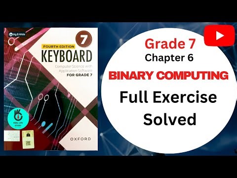 BINARY COMPUTING || EXERCISE FULL SOLVED | KEYBOARD COMPUTER SCIENCE | UNIT 6 | GRADE 7 | OXFORD |