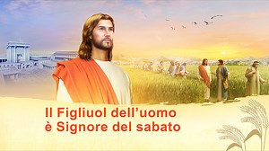 Ultimo messaggio di Gesù - L’opera di Dio, l’indole di Dio, e Dio Stesso III Parte 2