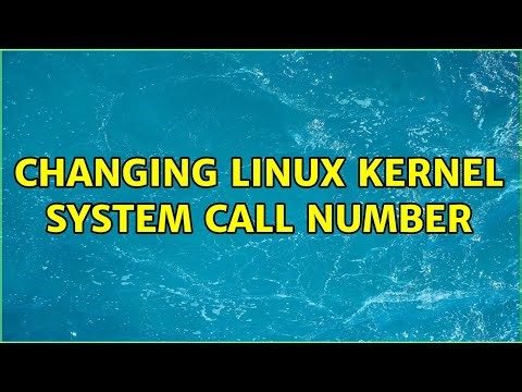 Changing linux kernel system call number (4 Solutions!!)