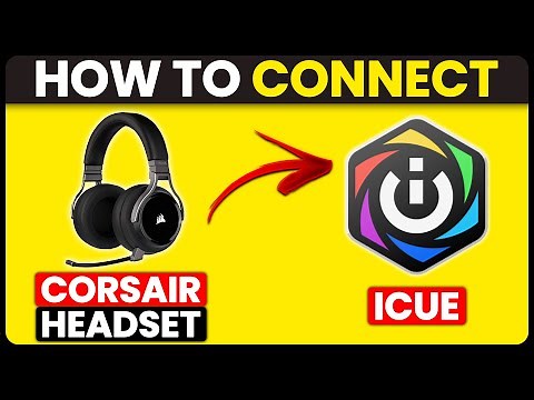 How To Connect Corsair Headset To iCUE (How To Set Up Corsair Headset In iCUE)