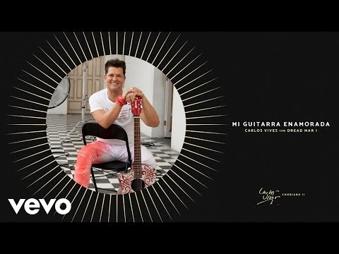 Carlos Vives, Dread Mar I - Mi Guitarra Enamorada (Audio)