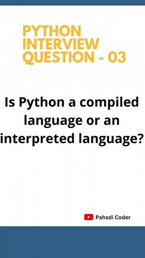 Is Python a Compiled or an interpreted language ? | Python Interview Question 03 | Pahadi Coder
