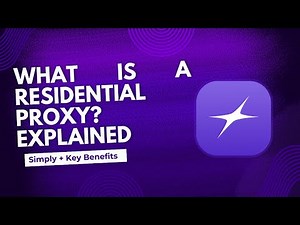 What Is a Residential Proxy? Explained Simply + Key Benefits