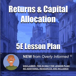 Returns & Capital Allocation 5E Lesson Plan