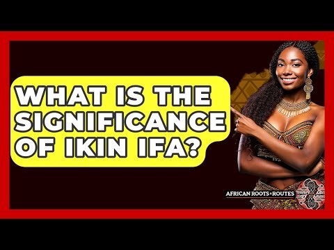 What Is The Significance Of Ikin Ifa? - African Roots And Routes