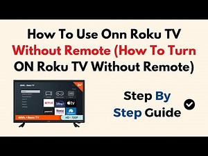 How To Use Onn Roku TV Without Remote (How To Turn ON Roku TV Without Remote)