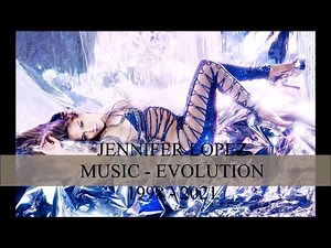 JENNIFER LOPEZ - MUSIC EVOLUTION ( 1998 - 2021 )