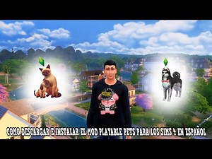COMO DESCARGAR E INSTALAR EL MOD PLAYABLE PETS ( MOD PARA CONTROLAR A LAS MASCOTAS) PARA LOS SIMS 4