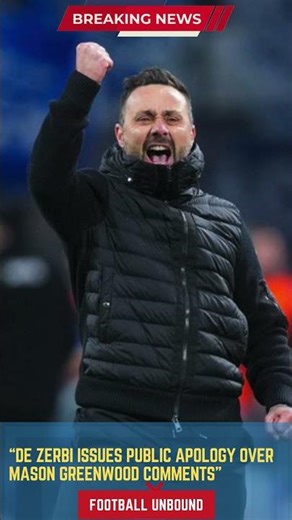 De Zerbi Issues Public Apology Over Mason Greenwood Comments