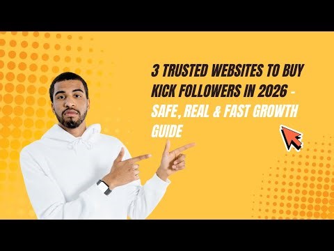 3 Trusted Websites to Buy Kick Followers in 2026 – Safe, Real & Fast Growth Guide