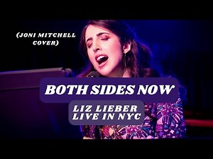 “Both Sides Now” - Joni Mitchell (LIVE cover by Liz Lieber)