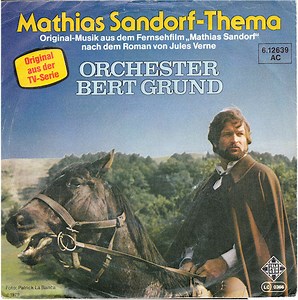 Orchester Bert Grund - Mathias Sandorf-Thema (Original-Musik Aus Dem Fernsehfilm "Mathias Sandorf" Nach Dem Roman Von Jules Vernes)