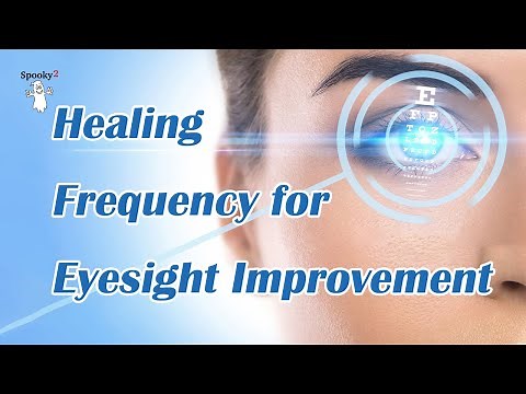Healing Frequency for Eyesight Improvement - Spooky2 Rife Frequencies