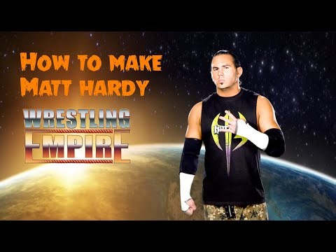 Wrestling Empire: How To Make Matt Hardy