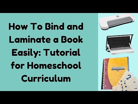 Step by Step Tutorial on Book Binding and Lamination for Homeschool Curriculum