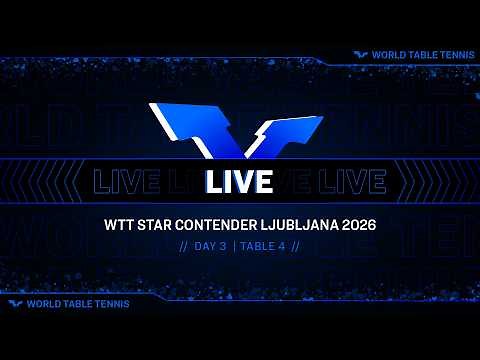LIVE! | T4 | Day 3 | WTT Star Contender Ljubljana 2026 Presented by I Feel Slovenia
