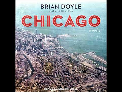 Chicago: A Novel by Brian Doyle | Full Audiobook