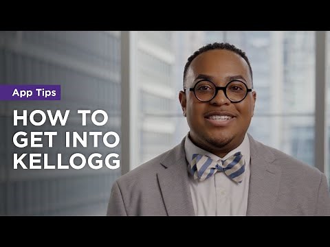 How To Get Into Kellogg: Top Tips to Ace Your Application