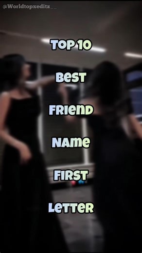 Top 10 🤯 Best Friend Name First Letter 🥰 #shorts #viral #facts #shortsfeed