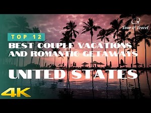 10 Best Couple Vacations and Romantic Getaways in the United States - 4k UHD | Tours & Travel
