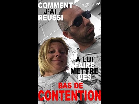 Comment j'ai réussi à faire mettre des Bas de Contention à mon Homme