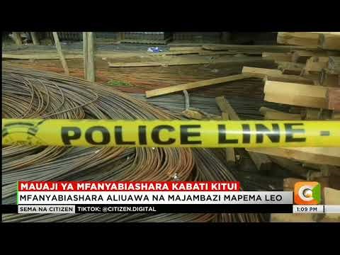 Wakazi wa Kabati huko Kitui Magharibi waishi kwa hofu baada ya mauaji ya mfanyabiashara