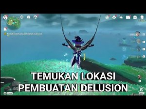 Genshin Impact temukan lokasi pembuatan delusion