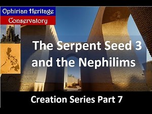 CREATION SERIES 7: Serpent Seed 3 and the Nephilim
