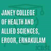 Janey College of Health and Allied Sciences, Eroor, Ernakulam, Ernakulam - Reviews, Address, Fees and Admissions 2026