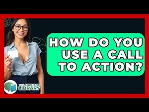 How Do You Use A Call To Action? - The Language Library