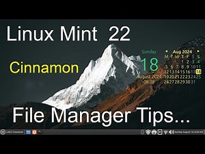 Linux Mint 22 - Cinnamon - File manager Tips.