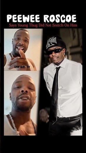 PeeWee Roscoe Says Young Thug Did Not Snitch On Him.
