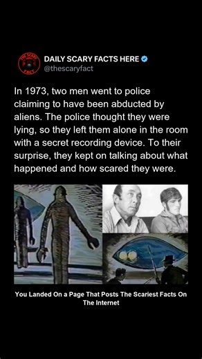 Thescaryfact ™ | In 1973, two Mississippi men—Charles Hickson and Calvin Parker—burst into a police station claiming they had just been abducted by... | Instagram