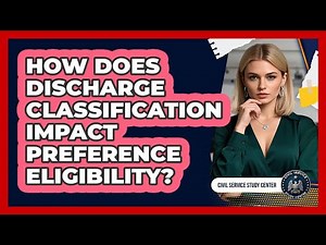 How Does Discharge Classification Impact Preference Eligibility?