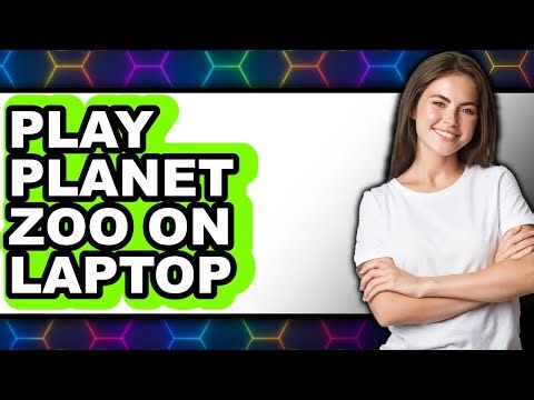 How to Play Planet Zoo on Laptop (UPDATED)