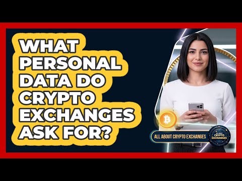What personal data do crypto exchanges ask for?
